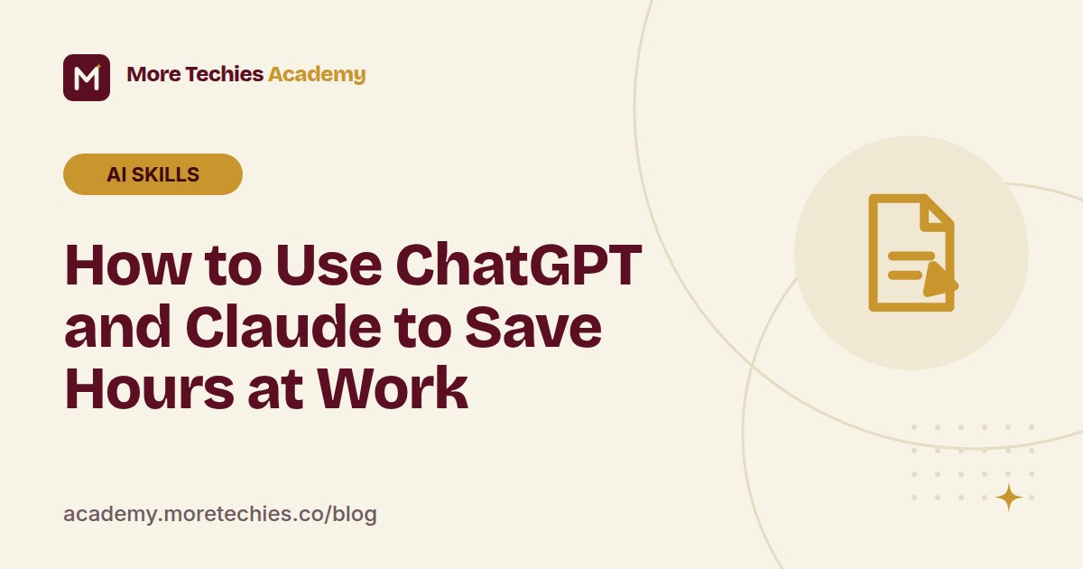 Cover graphic for the article: How to Use ChatGPT and Claude to Save Hours at Work