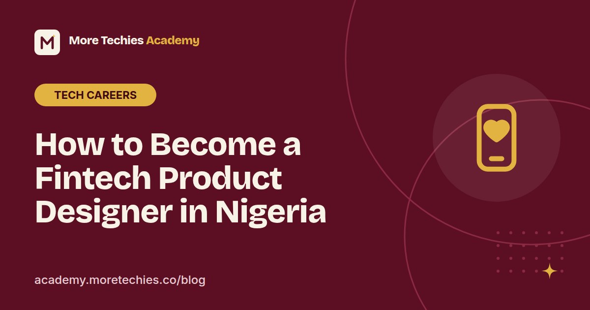 Cover graphic for the article: How to Become a Fintech Product Designer in Nigeria