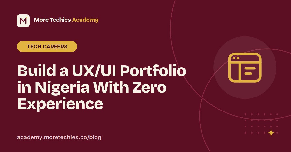 Cover graphic for the article: Build a UX/UI Portfolio in Nigeria With Zero Experience